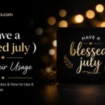 have a blessed july