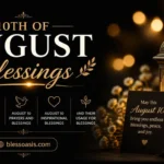 10th of august blessing