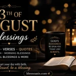 13th of august blessing