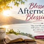 blessed afternoon blessings